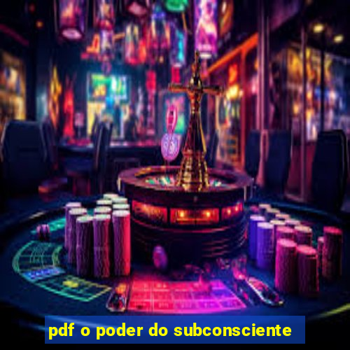 pdf o poder do subconsciente